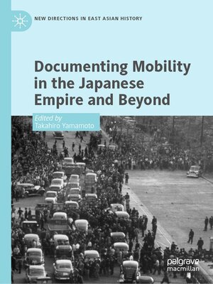 cover image of Documenting Mobility in the Japanese Empire and Beyond